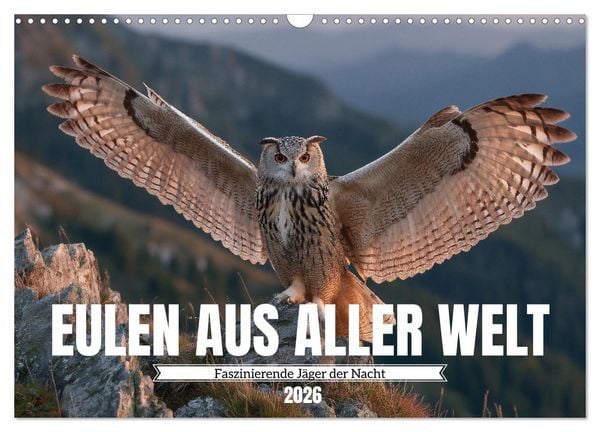 Produktbild: Eulen aus aller Welt - Faszinierende J&auml;ger der Nacht (Wandkalender 2026 DIN A3 quer), CALVENDO Monatskalender