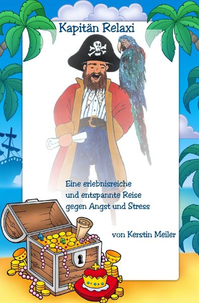 Kapitän Relaxi-Fantasieresien mit Autogenem Training, Taschenbuch von Kerstin Meiler, Epubli, 9783737539647
