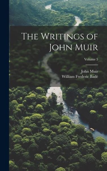 Produktbild: The Writings of John Muir; Volume 5