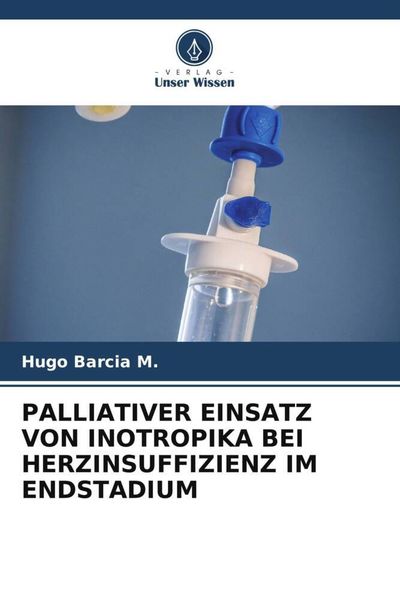 Produktbild: Palliativer Einsatz von Inotropika bei Herzinsuffizienz im Endstadium