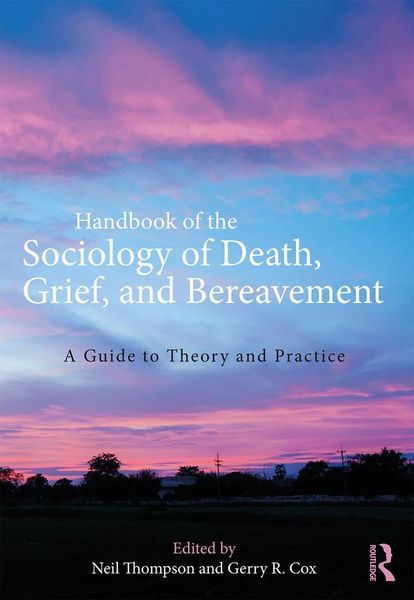 Produktbild: Handbook of the Sociology of Death, Grief, and Bereavement