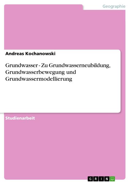 Produktbild: Grundwasser - Zu Grundwasserneubildung, Grundwasserbewegung und Grundwassermodellierung