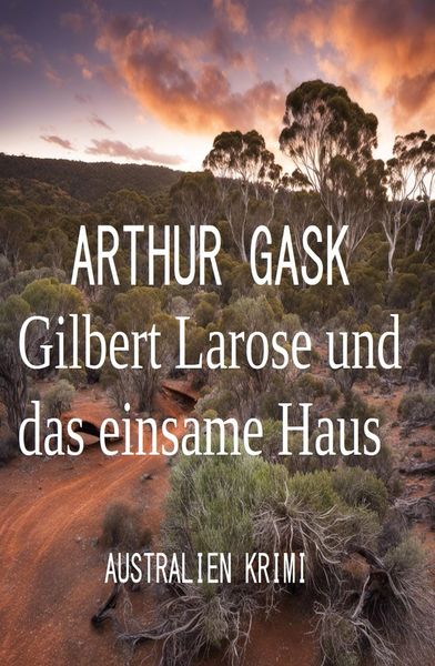 Produktbild: Gilbert Larose und das einsame Haus: Australien Krimi
