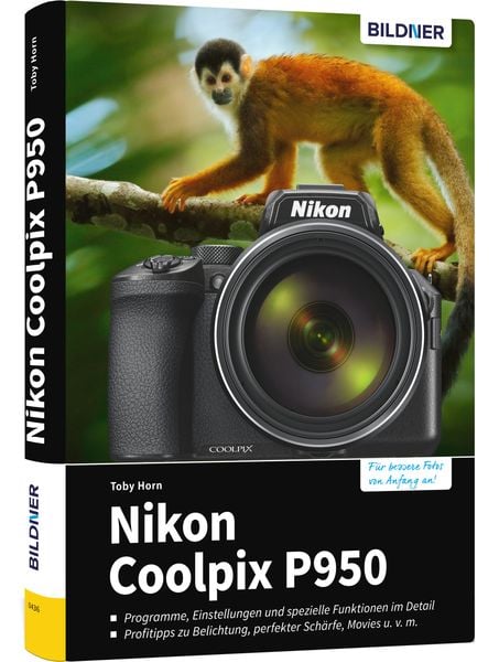 Nikon Coolpix P950, Gebundene Ausgabe von Toby Horn, Bildner Verlag, 978-3-8328-0412-1
