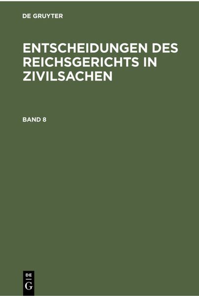 Produktbild: Entscheidungen des Reichsgerichts in Zivilsachen / Entscheidungen des Reichsgerichts in Zivilsachen. Band 8