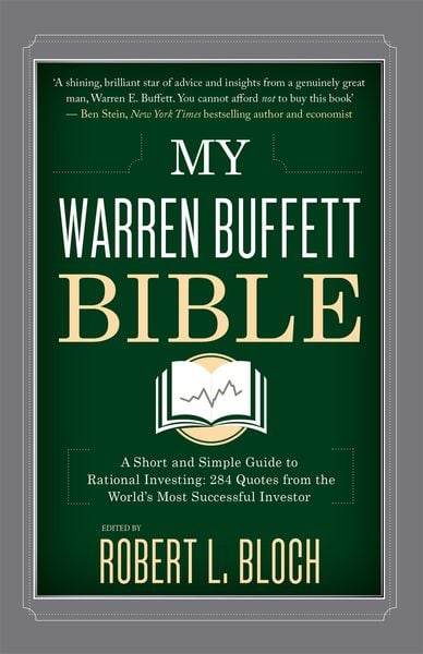 My Warren Buffett Bible, Gebundene Ausgabe von Robert L. Bloch, Little, Brown Book Group, 9780349414010
