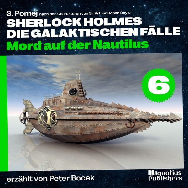 Mord auf der Nautilus (Sherlock Holmes - Die galaktischen Fälle, Folge 6)