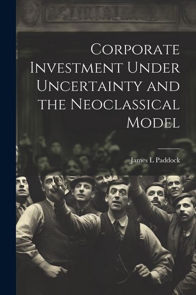 Produktbild: Corporate Investment Under Uncertainty and the Neoclassical Model