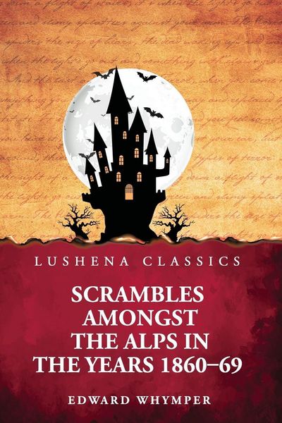 Produktbild: Scrambles Amongst the Alps in the Years 1860-69