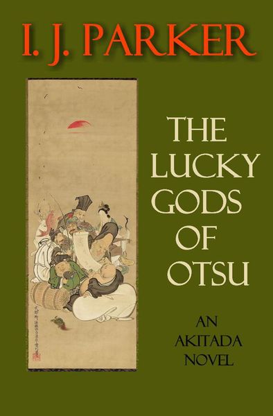 The Lucky Gods of Otsu (Akitada mysteries, #21)