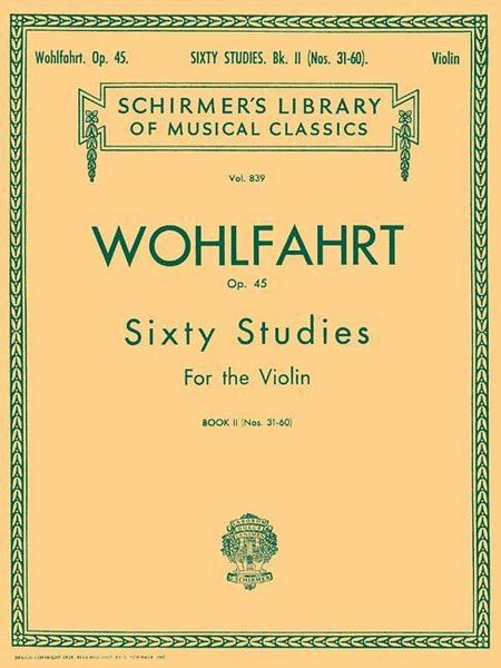 Produktbild: Wohlfahrt 60 Studies, Op. 45 Book 2 Franz Wohlfahrt Schirmer Library of Classics Volume 839 Violin Method Sheet Music Songbook Exercises Nos. 31 60 Classical Violin Studies