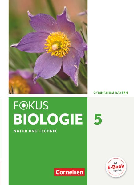 Fokus Biologie 5. Jahrgangsstufe - Gymnasium Bayern - Natur und Technik: Biologie