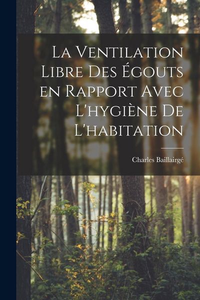 Produktbild: La ventilation libre des &eacute;gouts en rapport avec l'hygi&egrave;ne de l'habitation