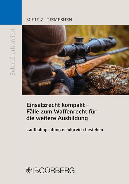 Produktbild: Einsatzrecht kompakt - F&auml;lle zum Waffenrecht f&uuml;r die weitere Ausbildung