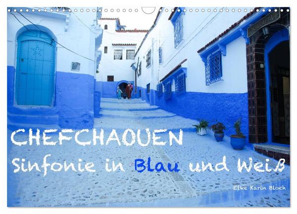 Produktbild: Chefchaouen - Sinfonie in Blau und Wei&szlig; (Wandkalender 2026 DIN A3 quer), CALVENDO Monatskalender