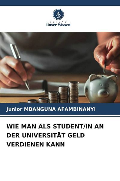 Produktbild: Wie Man als Student/in An der Universit&auml;t Geld Verdienen Kann