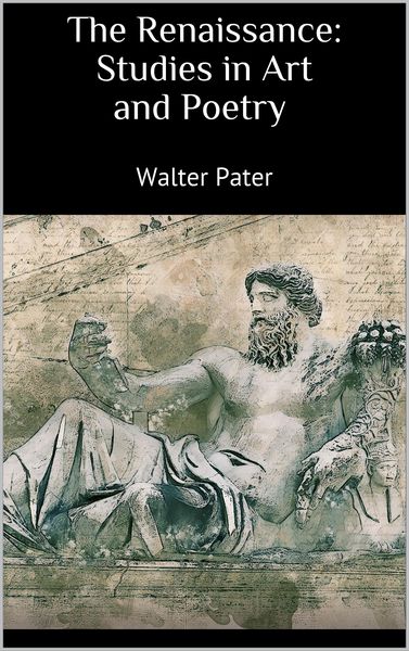 Produktbild: The Renaissance: Studies in Art and Poetry