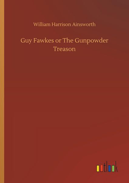 Produktbild: Guy Fawkes or The Gunpowder Treason