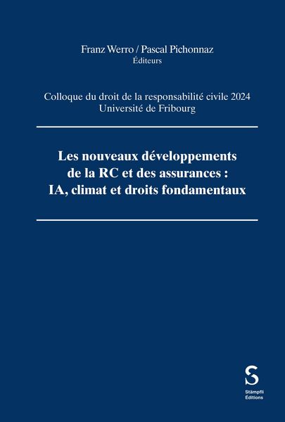 Produktbild: Les nouveaux d&eacute;veloppements de la RC et des assurances : IA, climat et droits fondamentaux