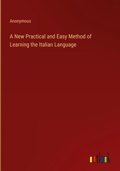 Produktbild: A New Practical and Easy Method of Learning the Italian Language