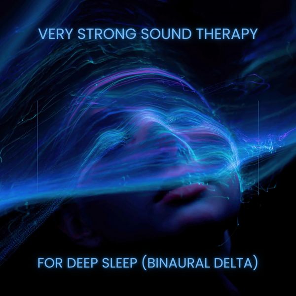 Produktbild: Very Strong Sound Therapy for Deep Sleep | Binaural Delta