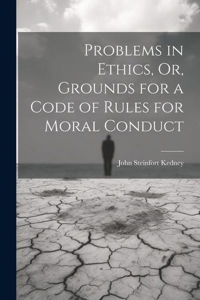 Produktbild: Problems in Ethics, Or, Grounds for a Code of Rules for Moral Conduct