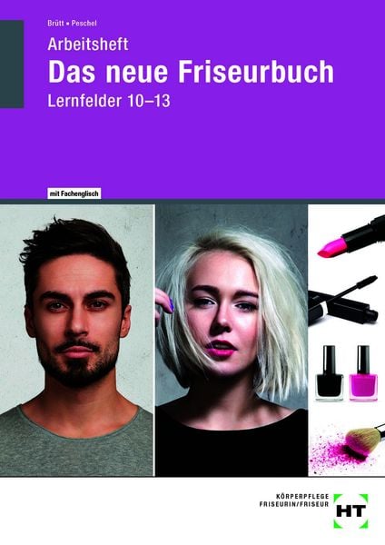 Produktbild: Arbeitsheft Das neue Friseurbuch Lernfelder 10 - 13