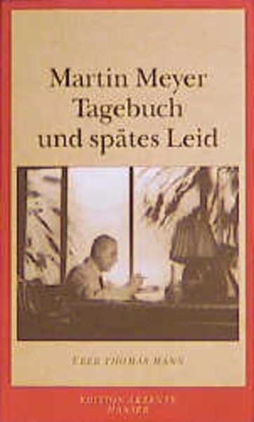 Tagebuch und spätes Leid, Taschenbuch von Martin Meyer, Carl Hanser, 9783446197893