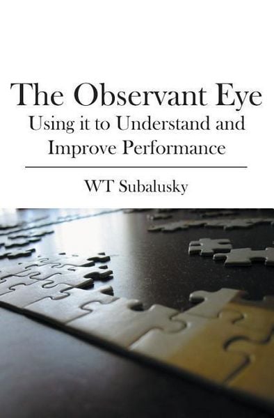 Produktbild: The Observant Eye: Using it to Understand and Improve Performance