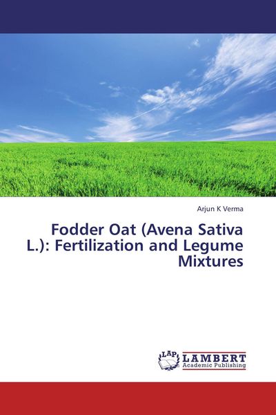 Produktbild: Fodder Oat (Avena Sativa L.): Fertilization and Legume Mixtures