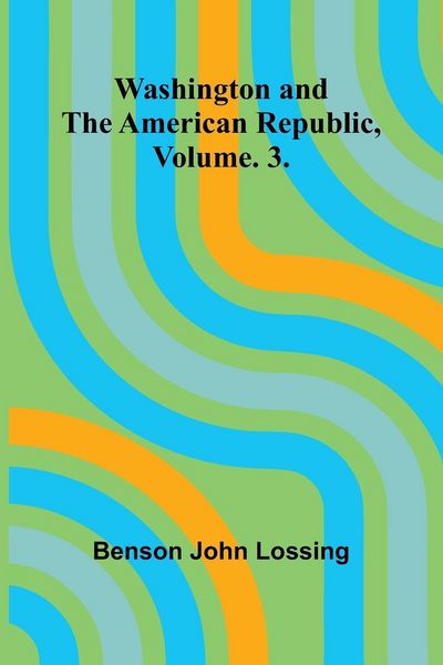 Produktbild: Washington And The American Republic, Vol. 3.