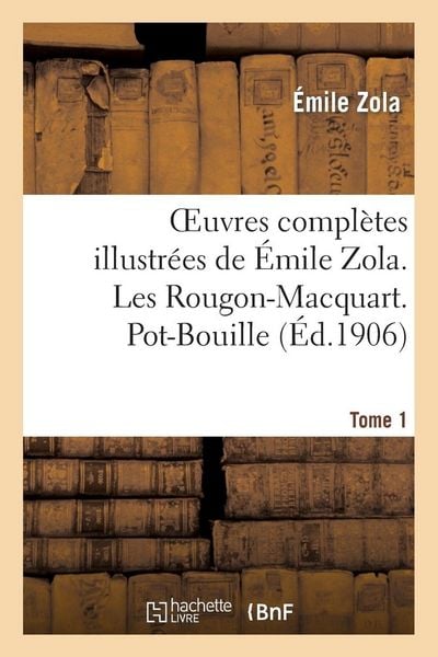 Produktbild: Oeuvres compl&egrave;tes illustr&eacute;es de &Eacute;mile Zola. Les Rougon-Macquart. Pot-Bouille. Tome 1