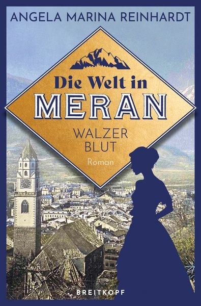 Die Welt in Meran - Walzerblut, Taschenbuch von Angela Marina Reinhardt, Erzählwerk Breitkopf, 978-3-911176-10-1
