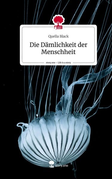 Produktbild: Die D&auml;mlichkeit der Menschheit. Life is a Story - story.one