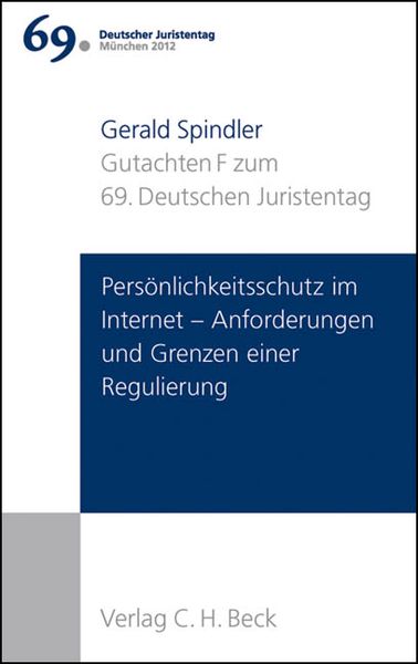 Produktbild: Verhandlungen des 69. Deutschen Juristentages M&uuml;nchen 2012 Bd. I: Gutachten Teil F: Pers&ouml;nlichkeitsschutz im Internet - Anforderungen und Grenzen einer Regulierung