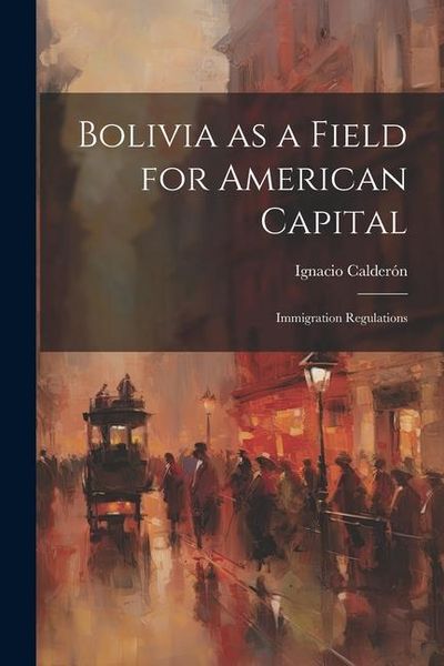 Produktbild: Bolivia as a Field for American Capital