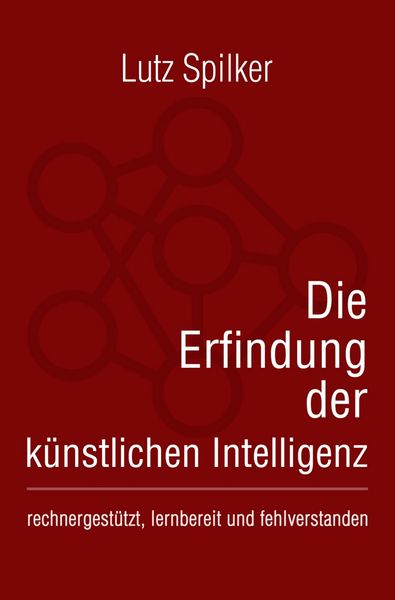 Produktbild: Die Erfindung der k&uuml;nstlichen Intelligenz