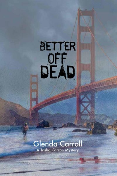 Produktbild: Better Off Dead (Trisha Carson Mysteries, #4)