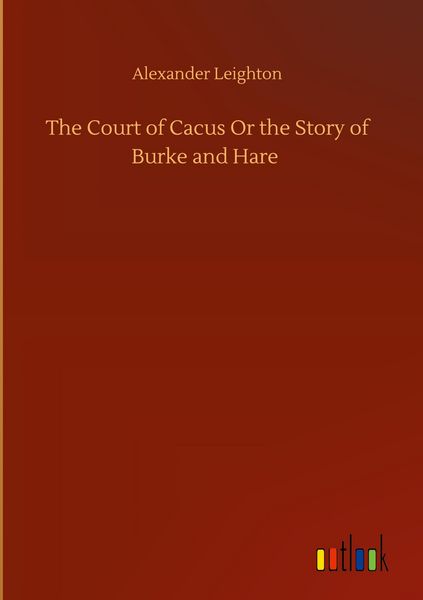 Produktbild: The Court of Cacus Or the Story of Burke and Hare