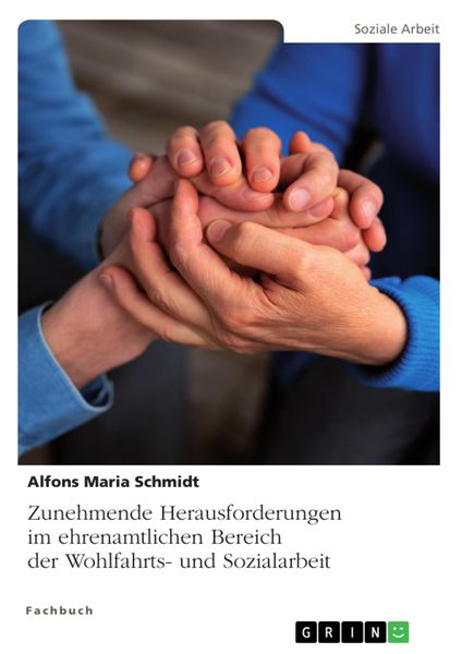 Produktbild: Zunehmende Herausforderungen im ehrenamtlichen Bereich der Wohlfahrts- und Sozialarbeit