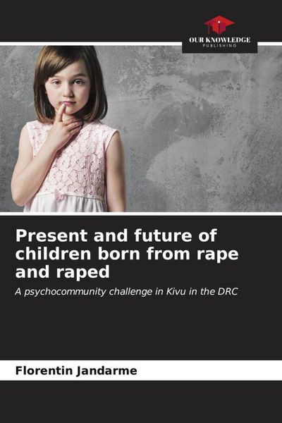Produktbild: Present and future of children born from rape and raped