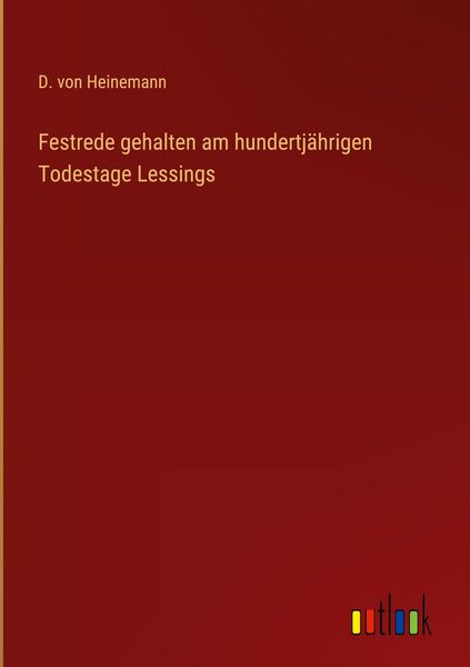 Produktbild: Festrede gehalten am hundertj&auml;hrigen Todestage Lessings