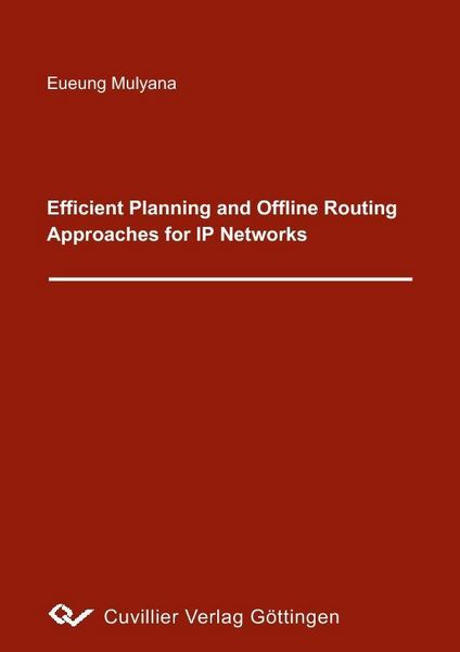 Produktbild: Efﬁcient Planning and Ofﬂine Routing Approaches for IP Networks