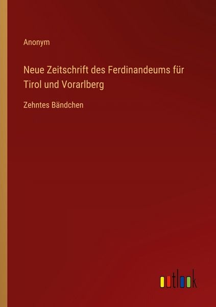 Neue Zeitschrift des Ferdinandeums für Tirol und Vorarlberg, Taschenbuch von , Outlook, 9783368395858