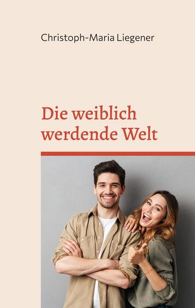 Produktbild: Die weiblich werdende Welt