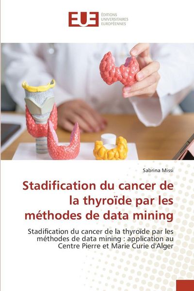 Produktbild: Stadification du cancer de la thyro&iuml;de par les m&eacute;thodes de data mining