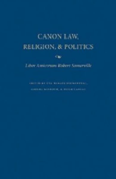 Produktbild: Canon Law, Religion, and Politics Liber Amicorum Robert Somerville
