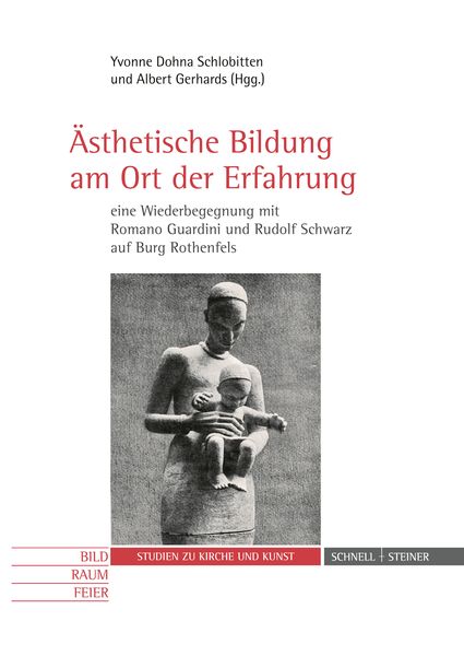 Produktbild: &Auml;sthetische Bildung am Ort der Erfahrung &ndash; eine Wiederbegegnung mit Romano Guardini und Rudolf Schwarz auf Burg Rothenfels