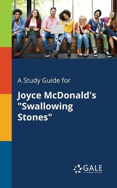 A Study Guide for Joyce McDonald's 'Swallowing Stones'