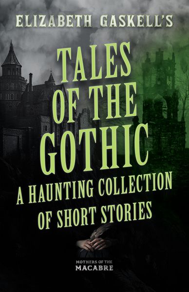 Produktbild: Tales of the Gothic: A Haunting Collection of Short Stories